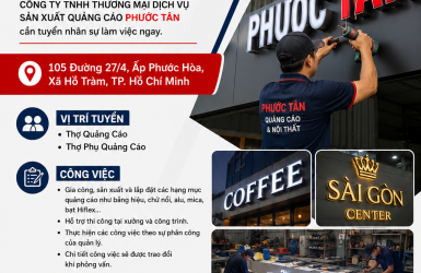 TUYỂN DỤNG GẤP – THỢ QUẢNG CÁO & THỢ PHỤ QUẢNG CÁO